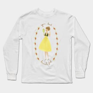 You look beautiful Long Sleeve T-Shirt